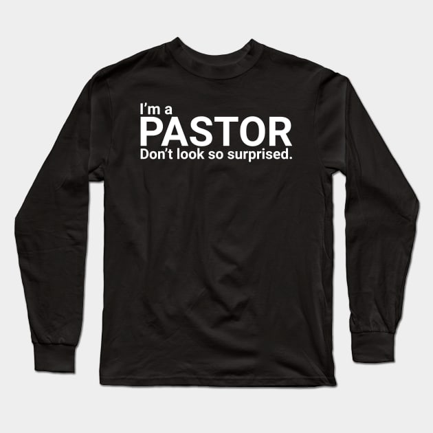 Funny Pastor Gift Quote Long Sleeve T-Shirt by dlinca